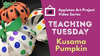 Teaching Tuesday: Kusama Pumpkin