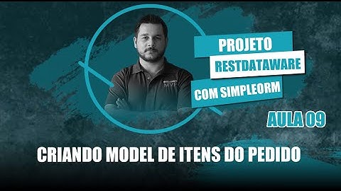 Projeto RestDW e SimpleORM #09 - Criando o Model de Itens do Pedido