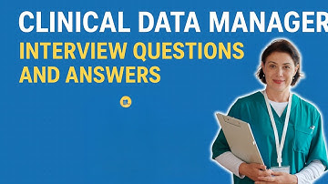 Top 20 Clinical Data Manager Interview Questions and Answers for 2025