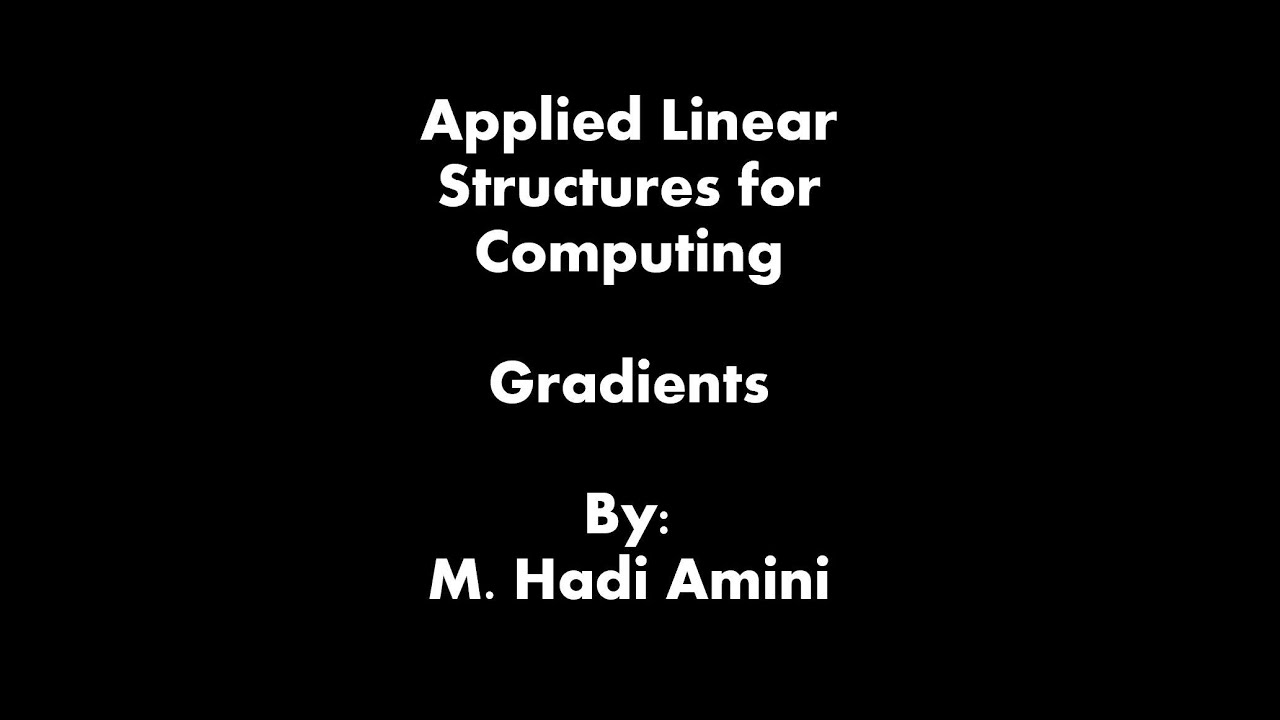 Gradients (Module3, Part 2) Introduction to Linear Algebra for Computer Science