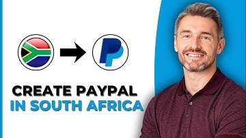 How To Create A PayPal Account In South Africa - Step By Step Guide 