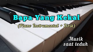 Bapa Yang Kekal - Piano Instrumental   Lirik.