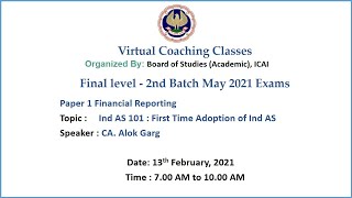 Final Paper 1 FR Topic: Ind AS 101 Morning Session Date: 13-2-2021