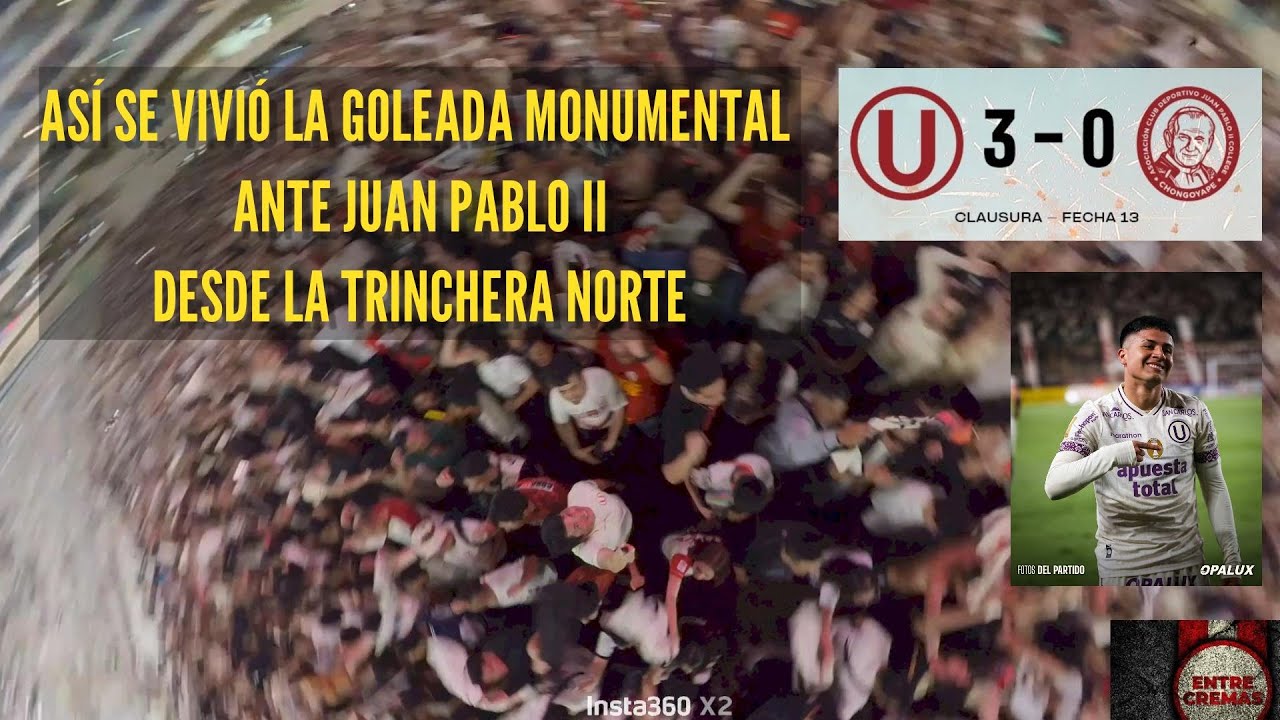 Así se vivió LA GOLEADA de Universitario vs Juan Pablo II, DESDE LA TRINCHERA NORTE 