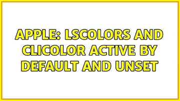 Apple: LSCOLORS and CLICOLOR active by default and unset