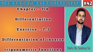 42|| Class 12th Maths || Differentiation of inverse trigonometric functions || Exercise 7.3 ||