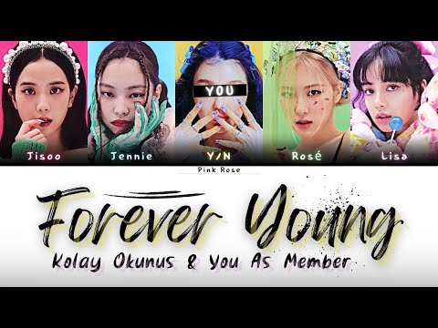 [Karaoke] BLACKPINK Forever Young Kolay Okunuş & 5 Member | You As Member