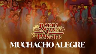 Watch Banda San Miguel El Muchacho Alegre video