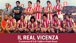 Il Real VICENZA: lo storico Lanerossi di G.B. Fabbri e PAOLO ROSSI