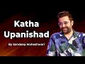 Part 4 of 9 - Katha Upanishad - By Sandeep Maheshwari | Spirituality Session Hindi
