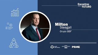 ESPM | Encontros com o Futuro - Milton Steagall