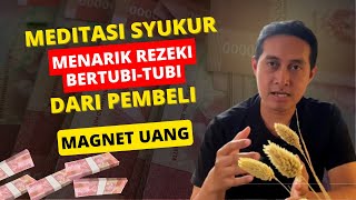 Meditasi Syukur Menarik Rezeki dari Pembeli – Magnet Uang