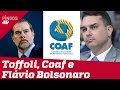 Toffoli, Coaf e Flávio Bolsonaro: o que está em jogo