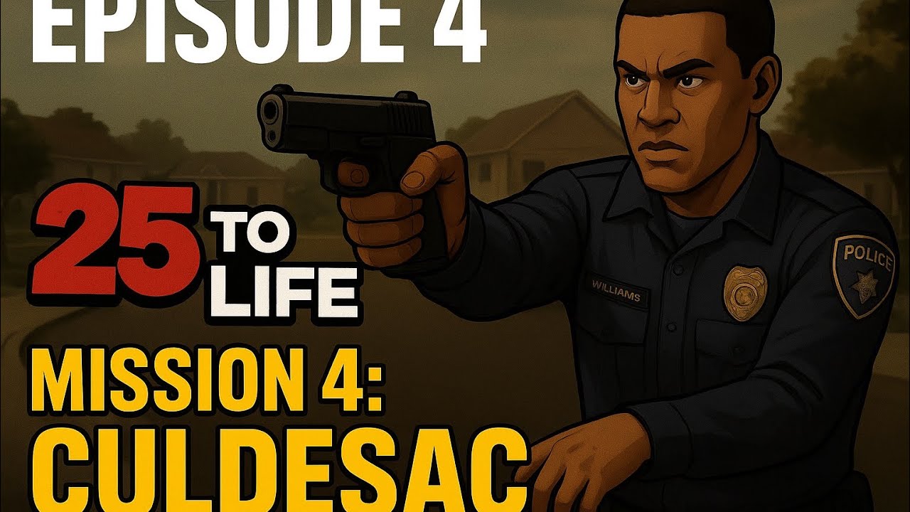 25TL Mission #4 - Culdesac Officer Williams Call The Sack Crackdown. 