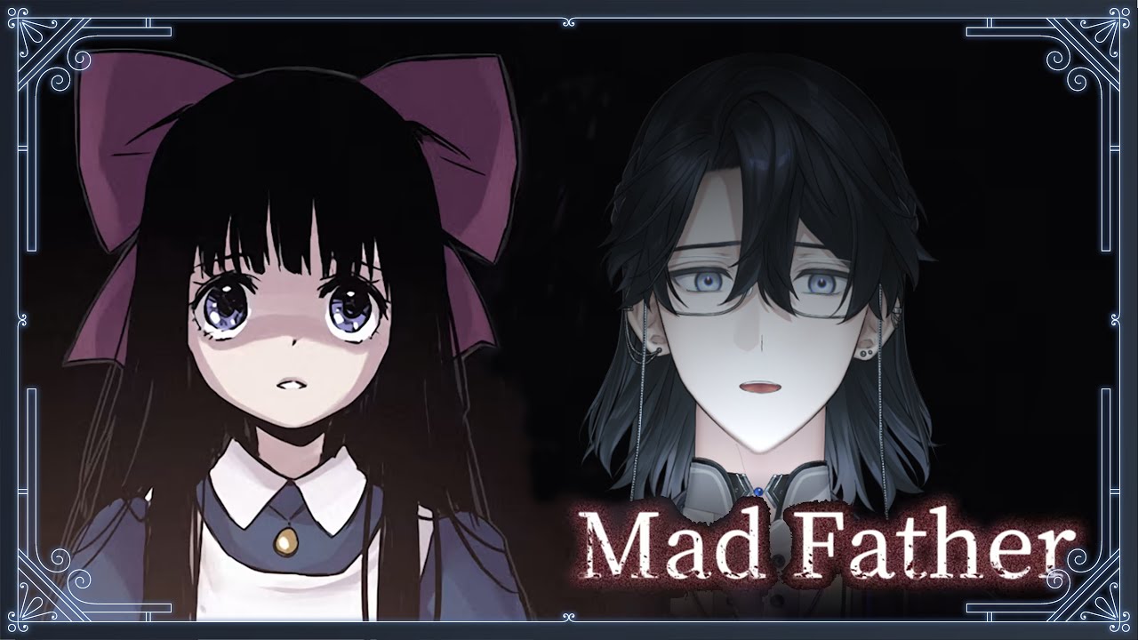 【Mad Father】Guys...I think he's mad📘 - Nious Heiramond