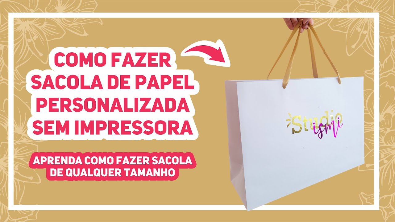 COMO FAZER SACOLA DE PAPEL PERSONALIZADA SEM IMPRESSORA