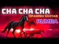 SPANISH GUITAR 2024 - Medley - Cha Cha Cha - Rumba - Tango | Greatest Collection Music