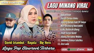 David Iztambul - BAKARILAAN | Rayola - DARAH TARASO BAKU | NAN DISAYANG || LAGU MINANG TERBARU 2026