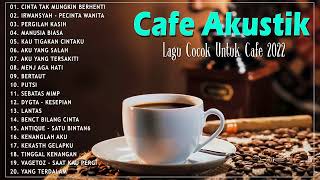 Kumpulan lagu akustik Indonesia ☕☕☕| ENAK BANGEET Lagu buat chill kayak di Cafe atau COFFEE SHOP