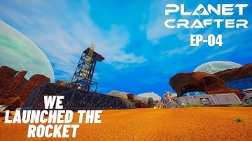 We launched our first rocket and some exploration | The Planet Crafter | EP-04