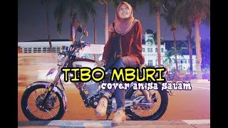 ~TIBO MBURI~ ANISA SALMA (cover ) Cipt.ndarboy genk