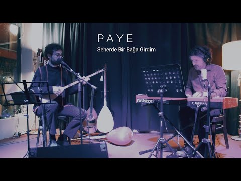 PAYE - Seherde Bir Bağa Girdim