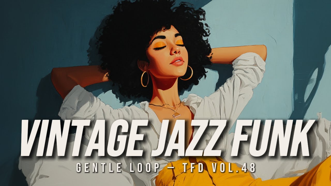 Vintage Jazz Funk Playlist for Coffee & Tea Time | Gentle Loop — TFD Vol.48