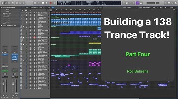 Building a 138 BPM Trance Track! Part 4,  "FX and Automation" | Trance Production in Logic Pro 10.4