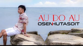 AU DO AU (MUSIC VIDEO) OSEN HUTASOIT