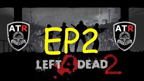 Left For Dead 2 With [ATR] : Saving Private Chompski Ep2