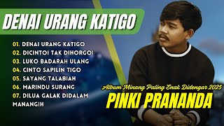 Download Lagu DENAI URANG KATIGO - DICINTOI TAK DIHARGOI | PINKI PRANANDA | ALBUM POP MINANG PALING ENAK DIDENGAR MP3 Download Lagu DENAI URANG KATIGO - DICINTOI TAK DIHARGOI | PINKI PRANANDA | ALBUM POP MINANG PALING ENAK DIDENGAR MP3