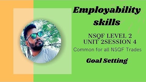 Employability skills|| NSQF(for all trades)Level 2 Unit 2 Session 4|| Self Regulation- Goal Setting