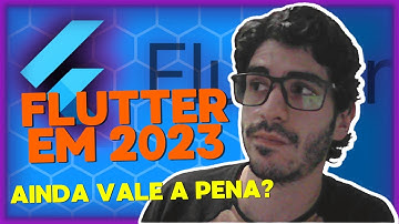 Vale a Pena Aprender Flutter em 2023? (Vantagens Do Flutter)