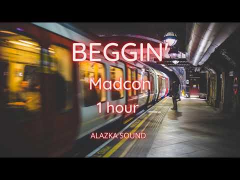 Beggin' - Madcon 1 Hour