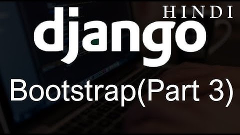 Django Tutorial   28   Bootstrap(Part 3)  ( हिन्दी)