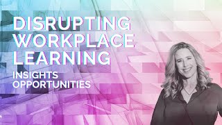 Disrupting Workplace Learning: Introduction to Set 1