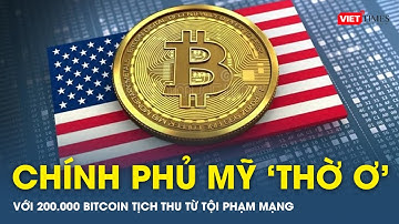 Chính phủ Mỹ ‘thờ ơ’ với 200.000 Bitcoin tịch thu từ tội phạm mạng | VTs