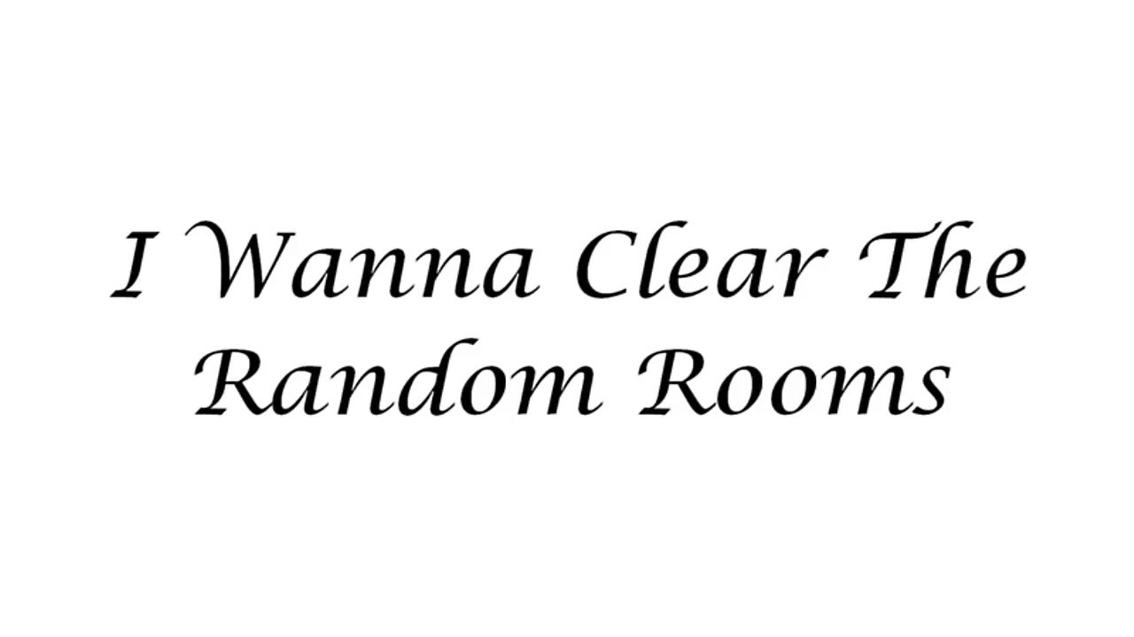 I Wanna Make the Random Rooms