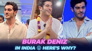 Turkish Actor Burak Deniz is in India Here's Why? | Shocking News