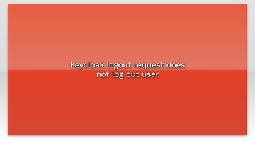Keycloak logout request does not log out user
