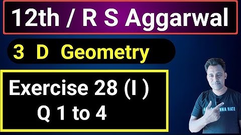 12th / Ex 28 (I) / Q 1 to 4 / R S Aggarwal / 3 D Geometry / Plane