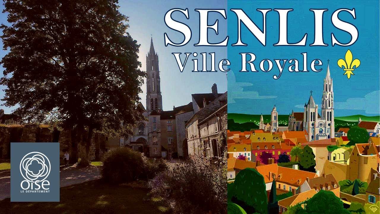 SENLIS - Ville Royale de l'Oise