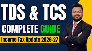 Complete TDS & TCS Provisions 2026-27 | Rates, Limits & Exemptions