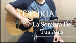 Video thumbnail of "La Sombra De Tus Alas / TUTORIAL GUITARRA / LIVING ft. UN CORAZÓN"