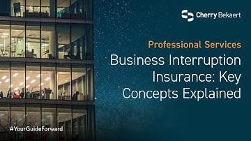Business Interruption Insurance: Key Concepts Explained