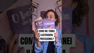 Como me tornei ILUSTRADORA PROFISSIONAL? #art #illustration