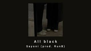 All Black - Sayoni, Prod. RunB (lyrics)