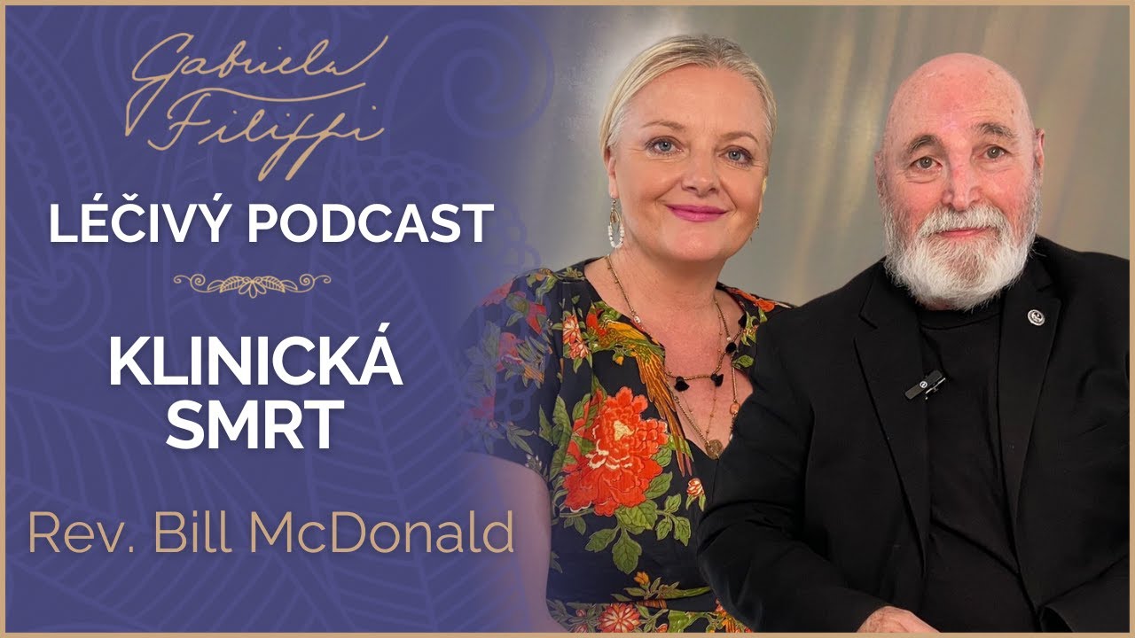 3 klinické smrti, které změnily vše | Příběh REV. BILLA MCDONALDA | První polovina Léčivého podcastu
