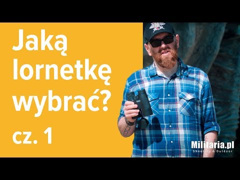 Wideo: Jak Wybrać Dobrą Lornetkę