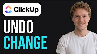 How to Undo a Change in ClickUp (Easy 2026 Method)